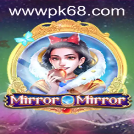 Exploring the Enchanting World of MirrorMirror and the Intriguing PK68